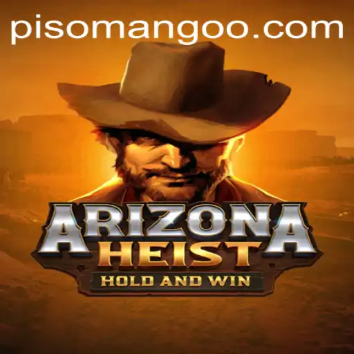 Unveiling ArizonaHeist: A Thrilling Desert Adventure with Piso Mango