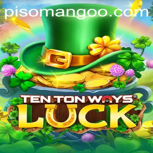 Mastering TenTonWaysLuck: A Comprehensive Guide to Thriving in the World of Piso Mango